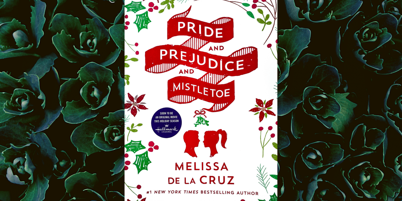 Pride And Prejudice And Mistletoe By Melissa De La Cruz: Book Review