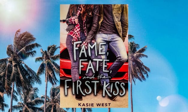 Fame, Fate and the First Kiss by Kasie West: Book Review