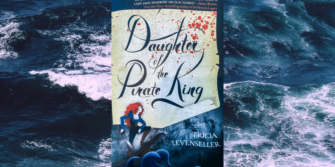 Daughter Of The Pirate King By Tricia Levenseller: Book Review