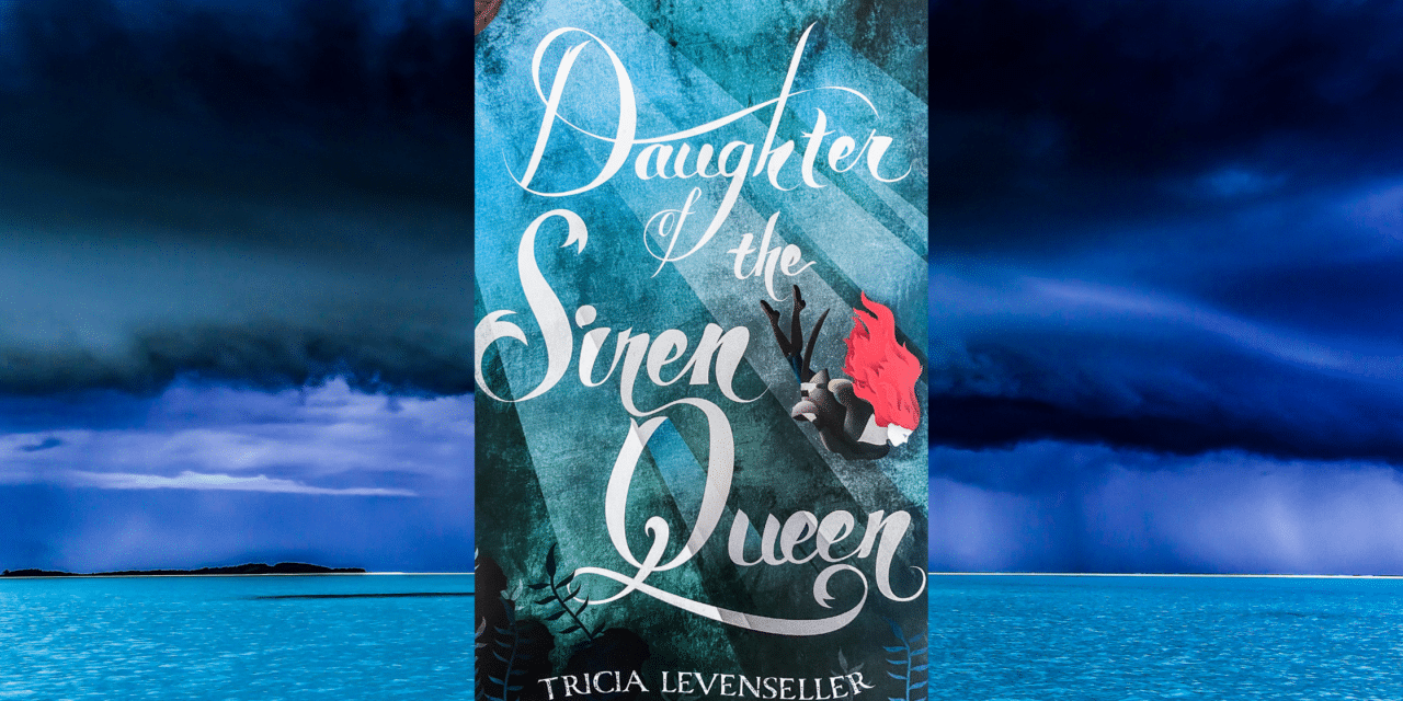 La figlia della regina delle sirene di Tricia Levenseller - Thriller Life