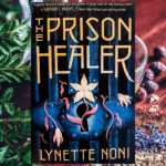 The Prison Healer By Lynette Noni: YA Book review