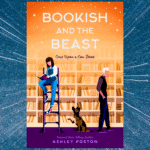 Bookish And The Beast By Ashley Poston: YA Book Review