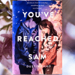 You’ve Reached Sam: By Dustin Thao-YA Contemporary